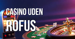 Spil Casino Uden Om Rufus En Guide til Oversigt over Casinoer