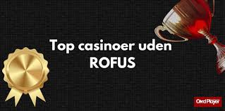 Spil Casino Uden Om Rufus – Sådan Finder Du De Bedste Muligheder