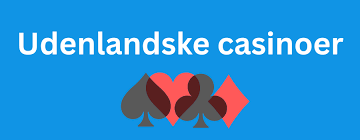 Bedste Udenlandsk Casino Find Din Perfekte Spillemulighed Bedste Udenlandsk Casino Find Din Perfekte Spillemulighed