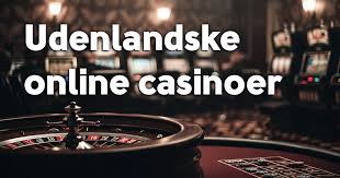 Bedste Udenlandske Casinoer Din Guide til Online Spil
