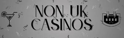 Discover the Best Non-UK Online Casinos for 2023 Discover the Best Non-UK Online Casinos for 2023