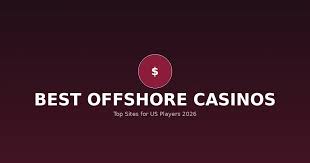 Offshore Casinos A Guide for UK Players Offshore Casinos A Guide for UK Players