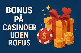 Oplev Fordelene ved Casino Uden Rufus 816570144